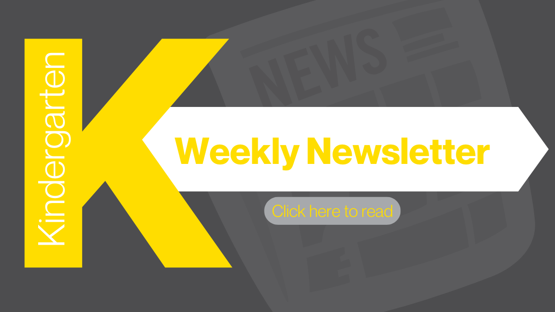 Kindergarten Weekly Newsletter / Click here to read 