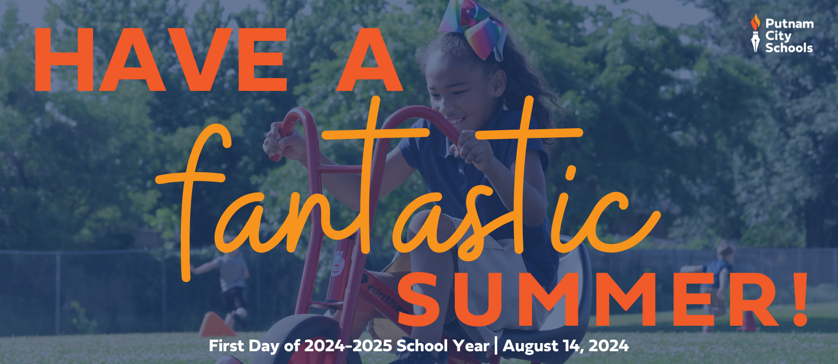 have a fantastic summer first day of 2024-2025 school year is august 14, 2024