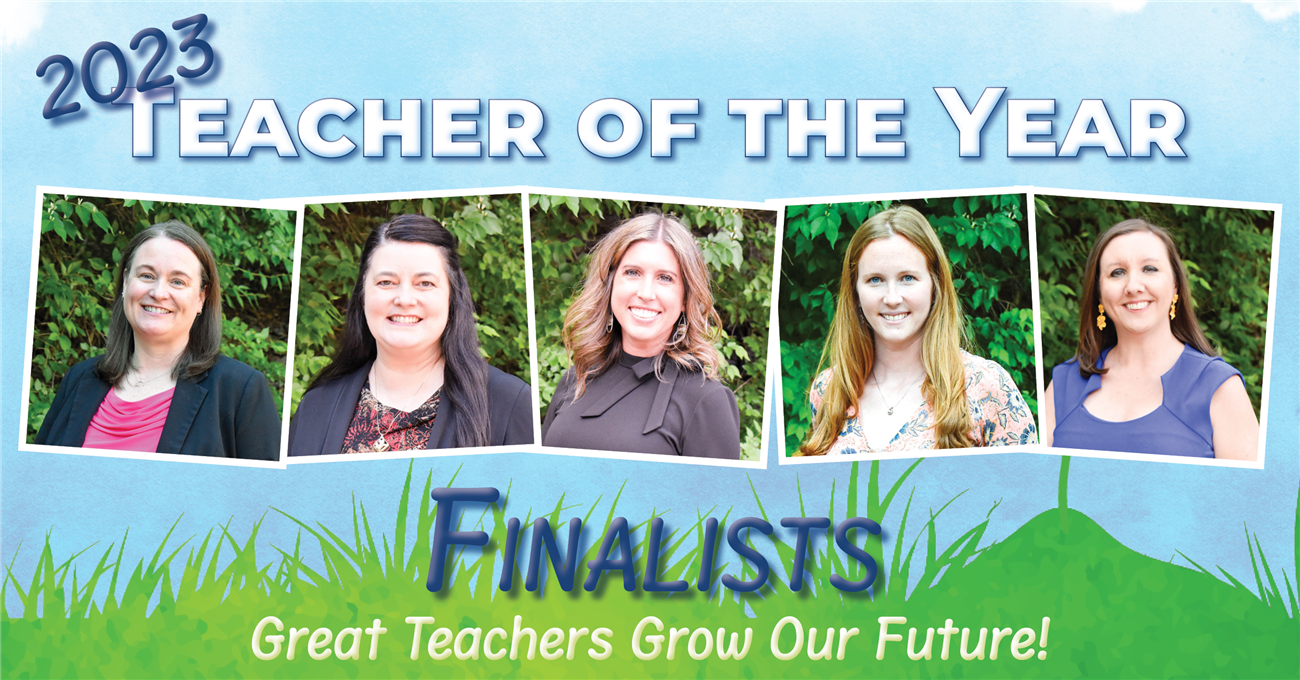 Teacher of the year 2023 Finalists - Great Teachers Grow Our Future!