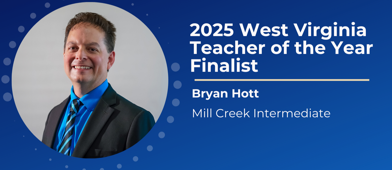 Bryan hott 2025 WV Teacher of the Year Finalist 