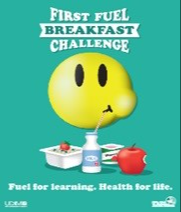 Graphic that reads, First fuel breakfast challenge, fuel for learning, Health for life.