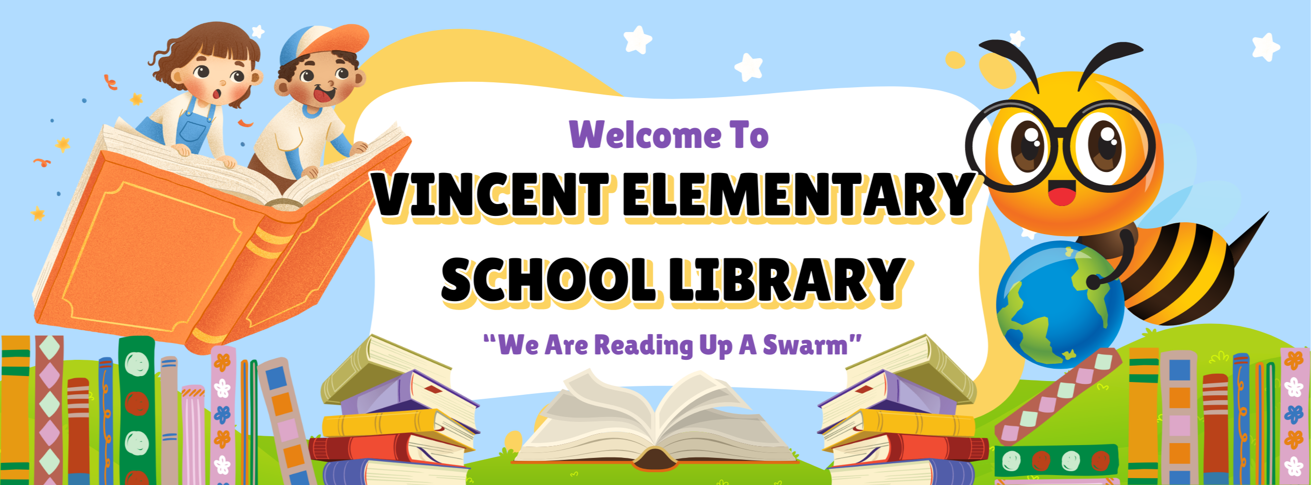 Image of students flying on book and bee holding globe with wording, Welcome to Vincent Elementary School Library, "We are reading up a swarm". 