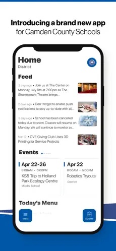 Introducing a brand new app for Camden County Schools Home District Feed Ug 13 • CVE Givina Cub Uses 30 Printino far Service Pioloces Events 1 Apr 22-26 KS5 Tro to Rolland Park Ecolay Centre 1 Apr 22 Robobes Trout Today's Menu