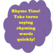 rhyme time take turns saying rhyming words quickly!