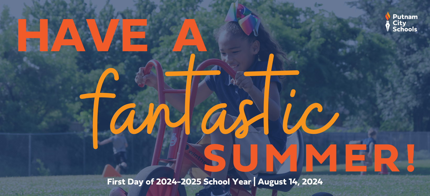 have a fantastic summer first day of 2024-2025 school year is august 14, 2024
