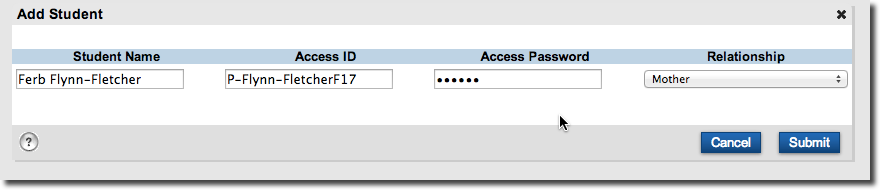 A window appears to fill out a form. There's the header with Student Name, Student ID, Access Password, and Relationship, each one with their respective boxes to fill out, with the exception of Relationship. There's a multiple options box over that header with a list of various options. There's two buttons on the right corner with the words of Cancel and Submit, click on Submit once you're done.