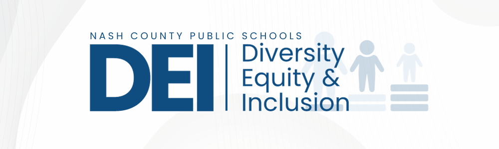 Nash County Public Schools, DEI, Diversity, Equity, Inclusion