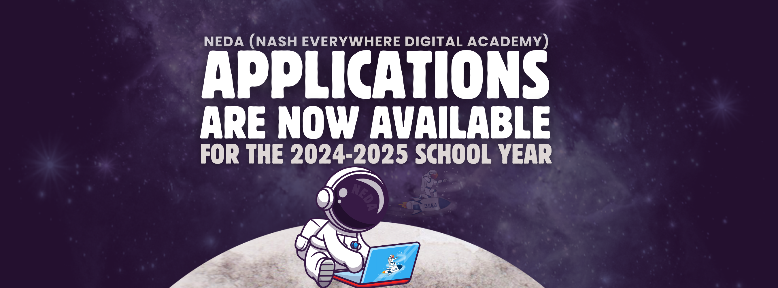 NEDA (Nash Everywhere Digital Academy) Applications are Now Available for the 2024-2025 school year