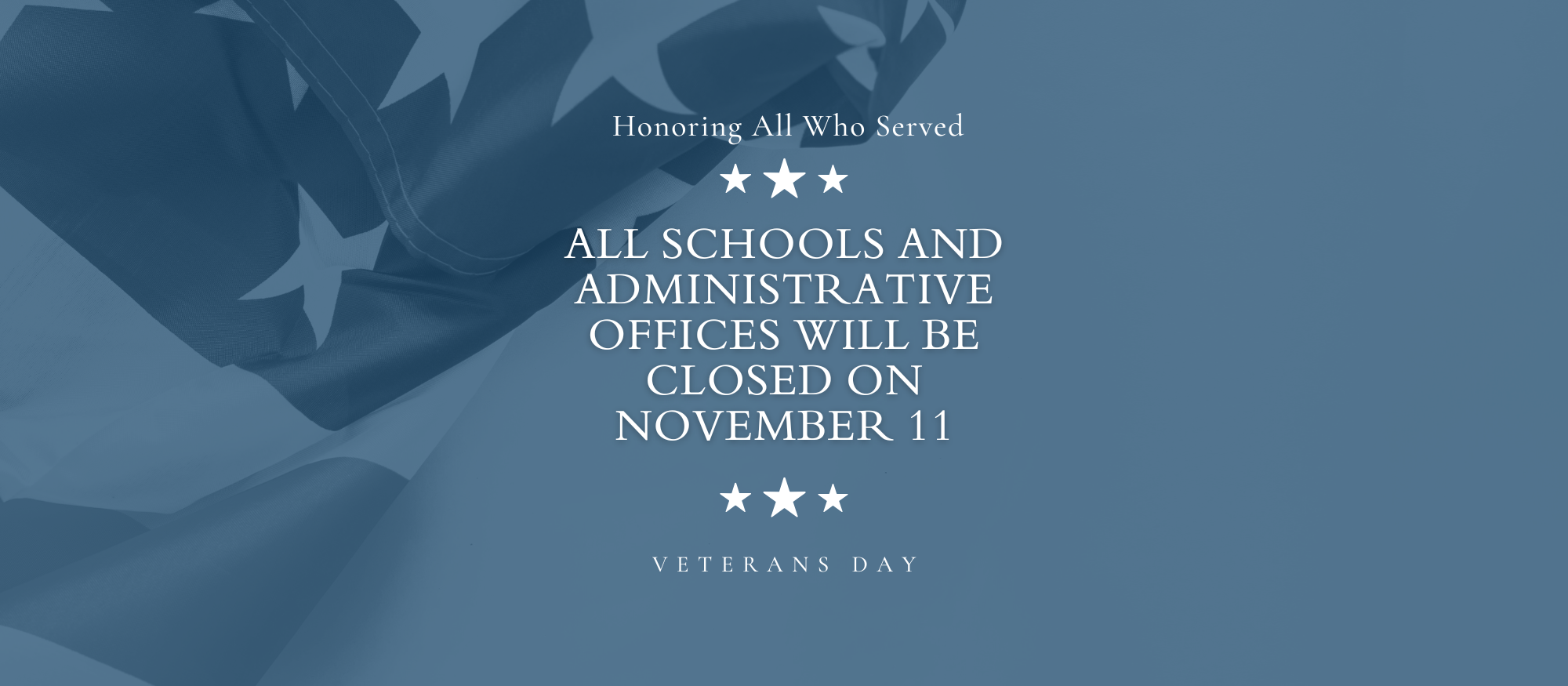 All Schools and Adminstrative Offices will be closed on November 11