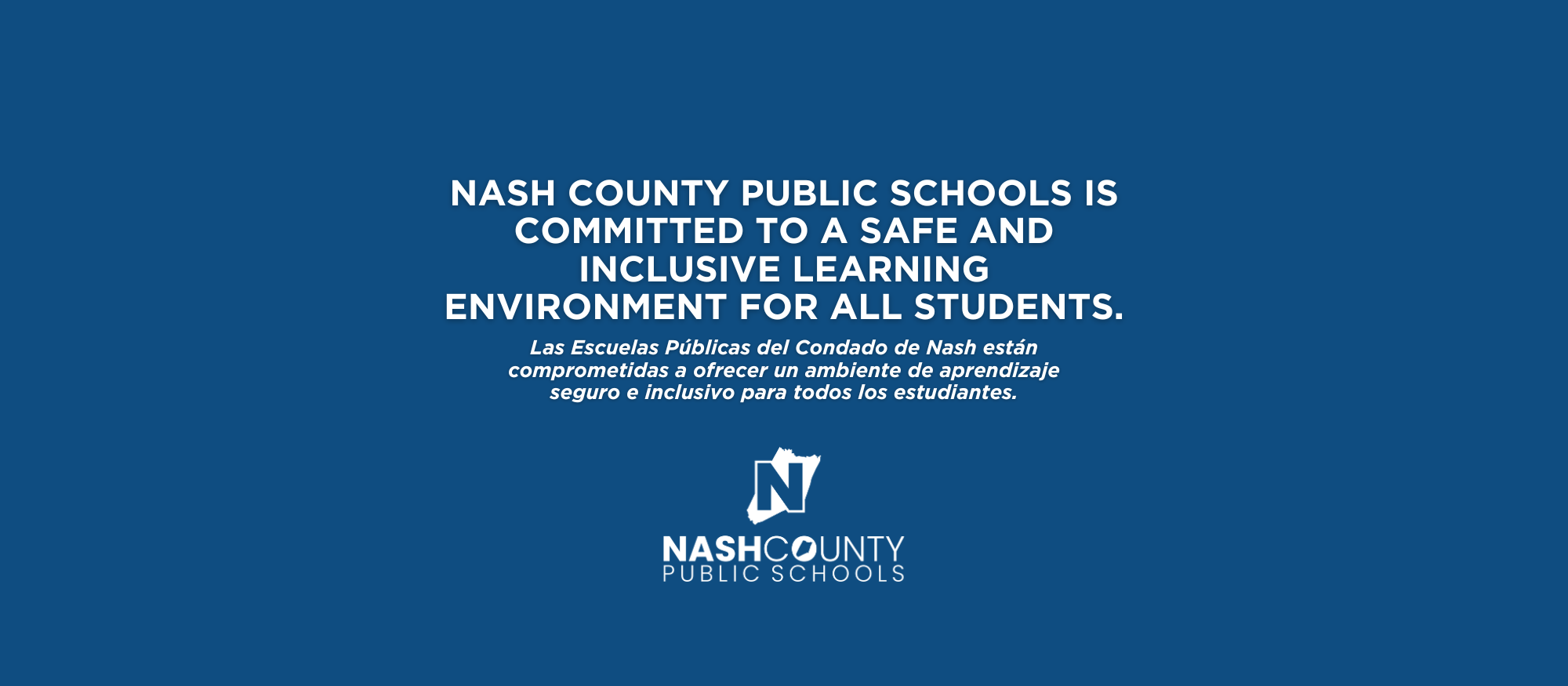 Nash County Public Schools is Committed to a Safe and Inclusive Learning Environment for All Students.