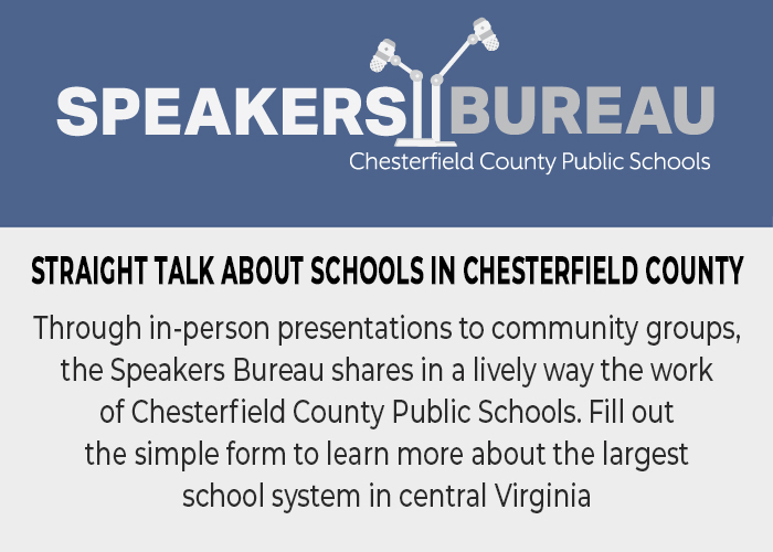 Through in-person presentations to community groups, the Speakers Bureau shares in a lively way the work of Chesterfield County Public Schools. Fill out the simple form to learn more about the largest school system in central Virginia