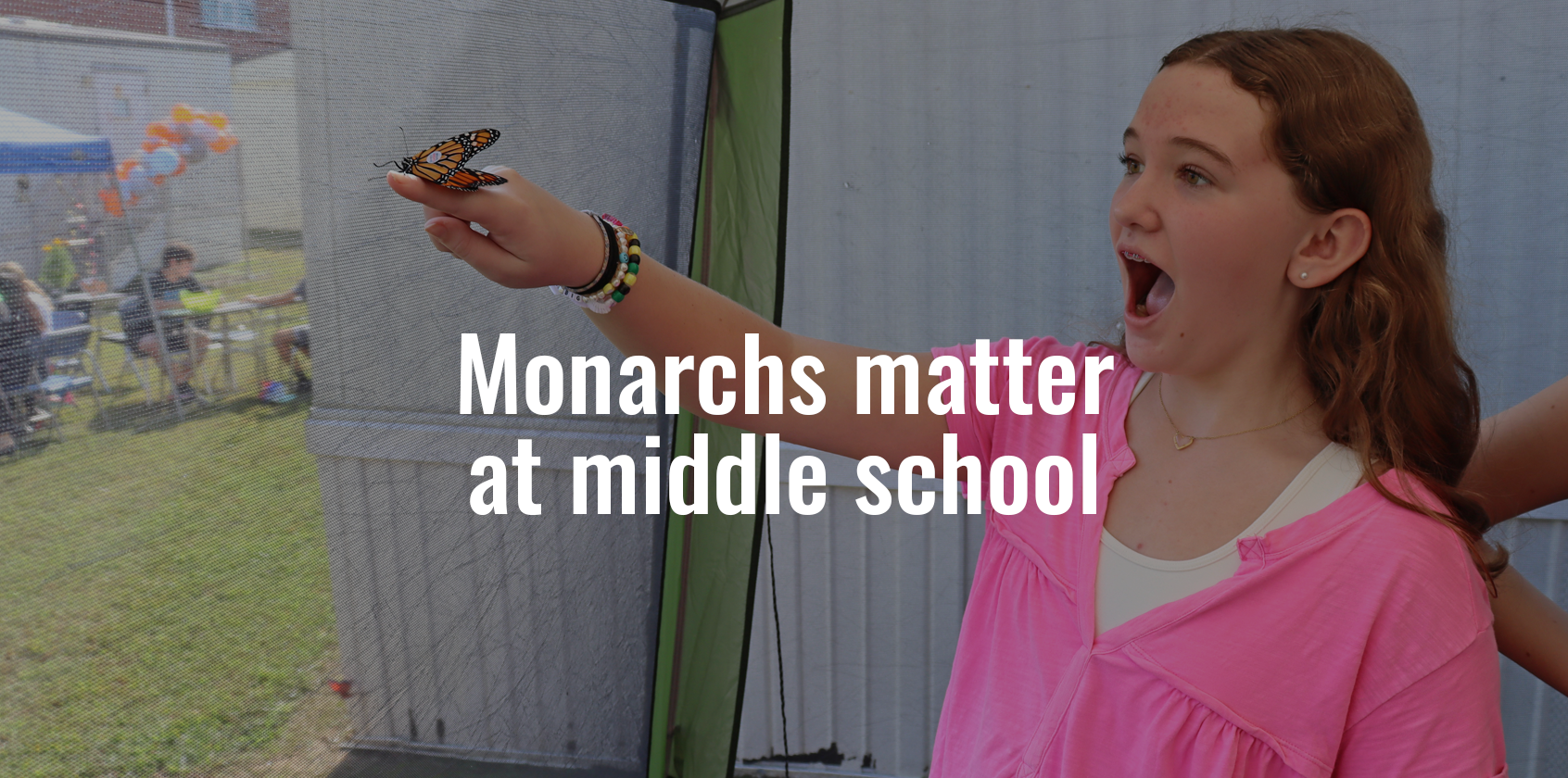 A girl holding a butterfly with text on top of graphic that says "Monarchs matter at middle school"