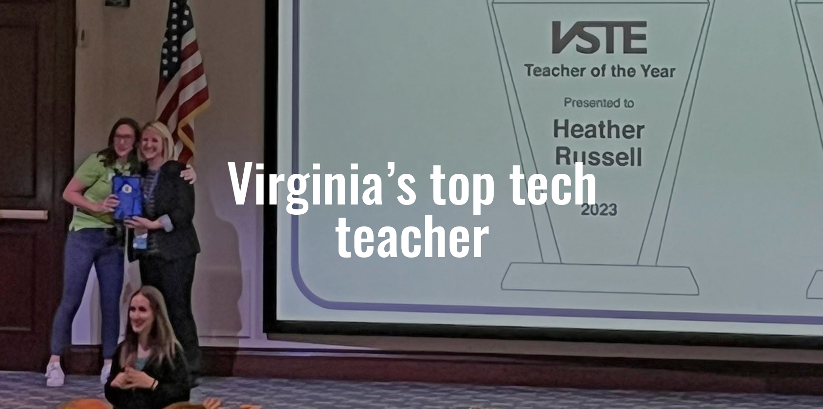 A teacher receiving an award, text says "Virginia's top tech teacher"