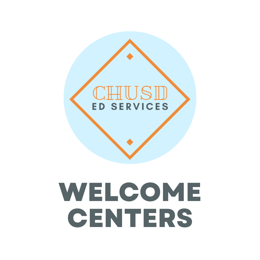 CHUSD Ed Services Welcome Centers