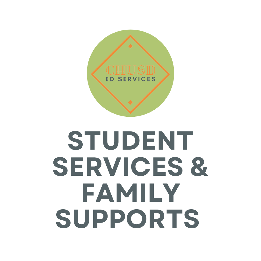 CHUSD Ed Services Student Services & Family Supports