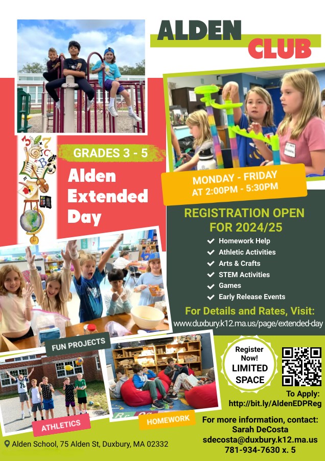 Alden Club Extended Day Registration for the 2024-2025 School Year is now open.  Please  visit the Extended Day site on the Duxbury Public School website 