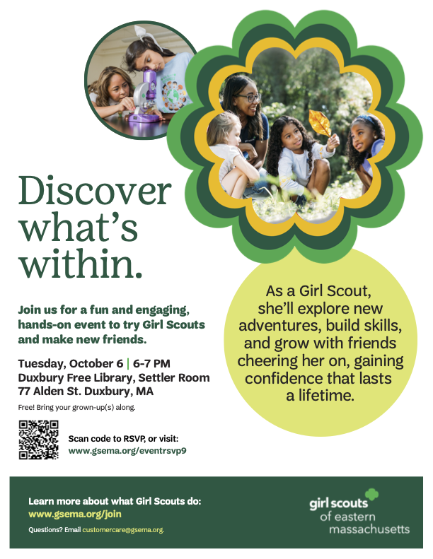 Girl Scout sign up. Tuesday, October 6 | 6-7 PM Duxbury Free Library, Settler Room 77 Alden St. Duxbury, MA
