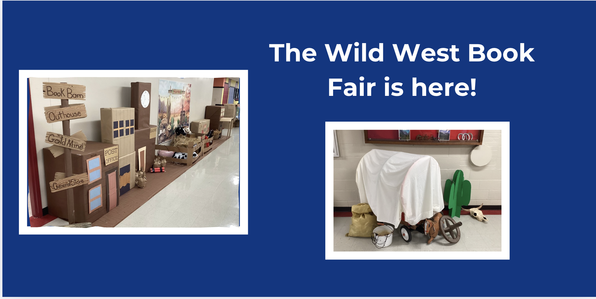 Words say, "The wild west is at Tuscarora."  Photos are of boxes covered to look like the old wild west.
