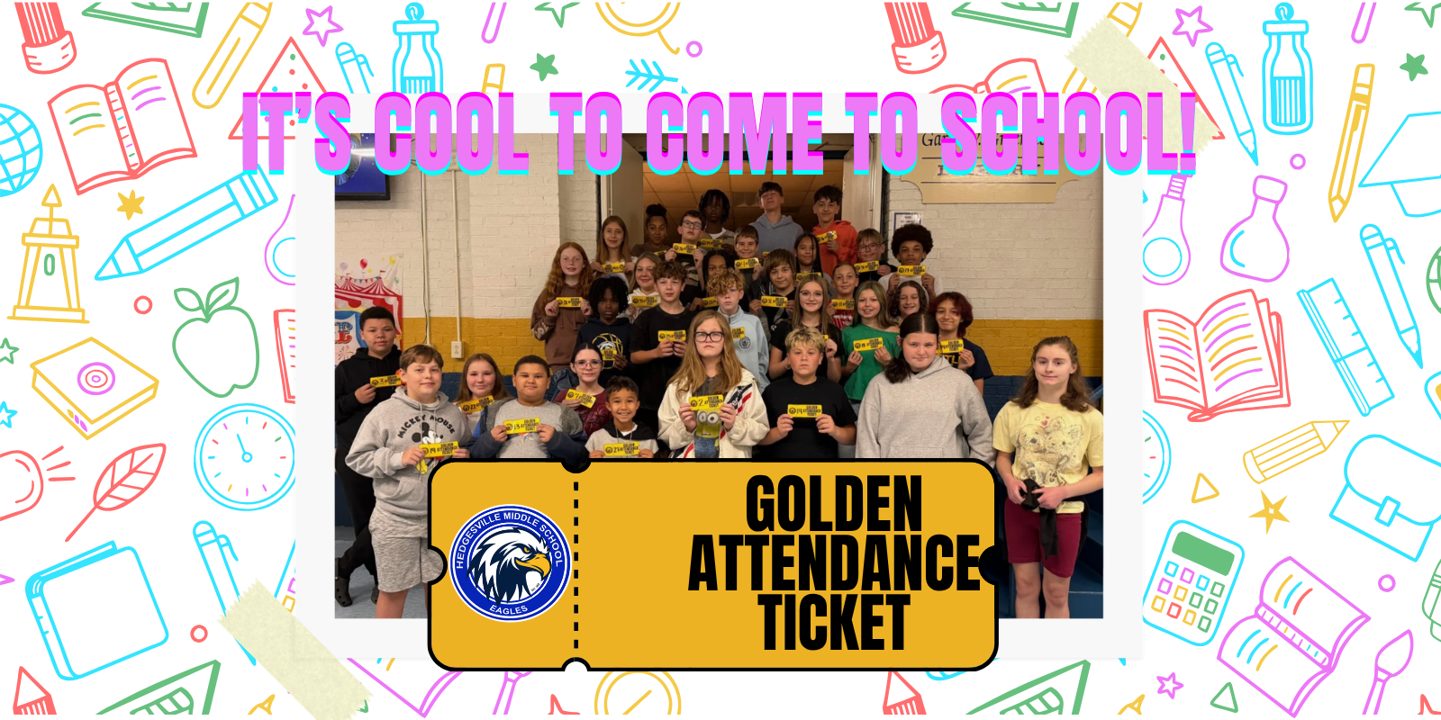it's cool to come to school - golden attendance ticket winners - 35 students with golden tickets, fun school background