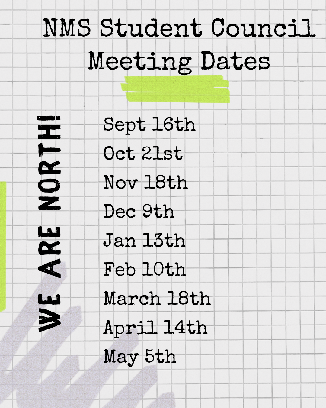 This is a checkered background with all of the Student Council Meeting dates written on it. The dates are: Sept 16, Oct 21, Nov 18,  Dec 9, Jan 13, Feb 10, Mar 18,  Apr 14, May 5 