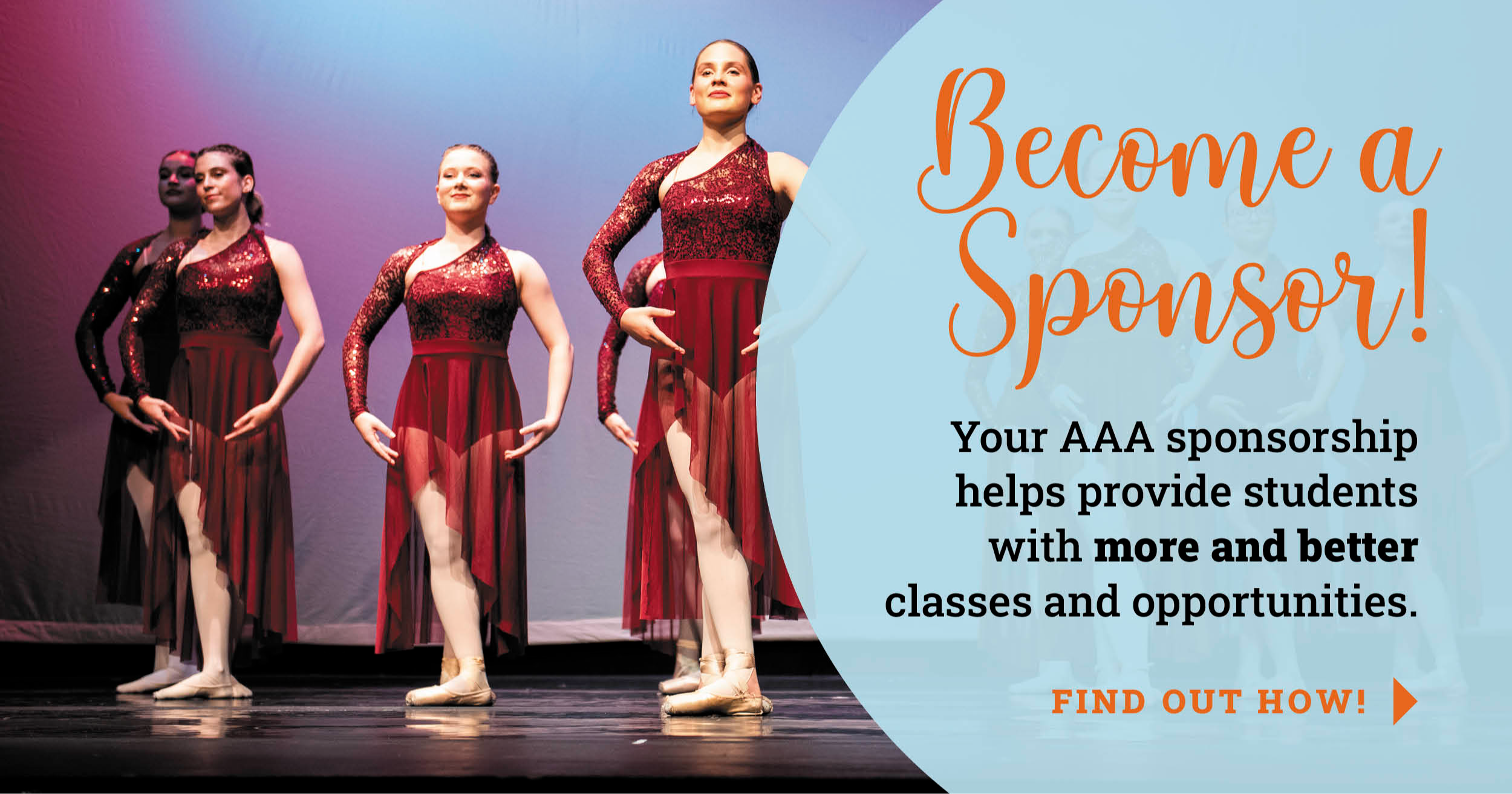 calling all parents! AAA sponsorships help provide students with more and better classes and opportunities. find out more about our sponsorship programs below