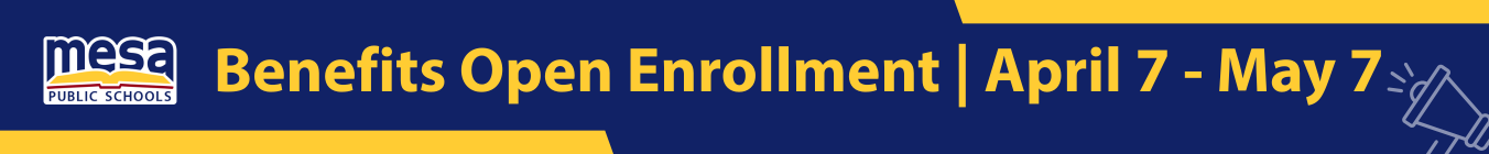 Benefits Open Enrollment April 7 to May 7