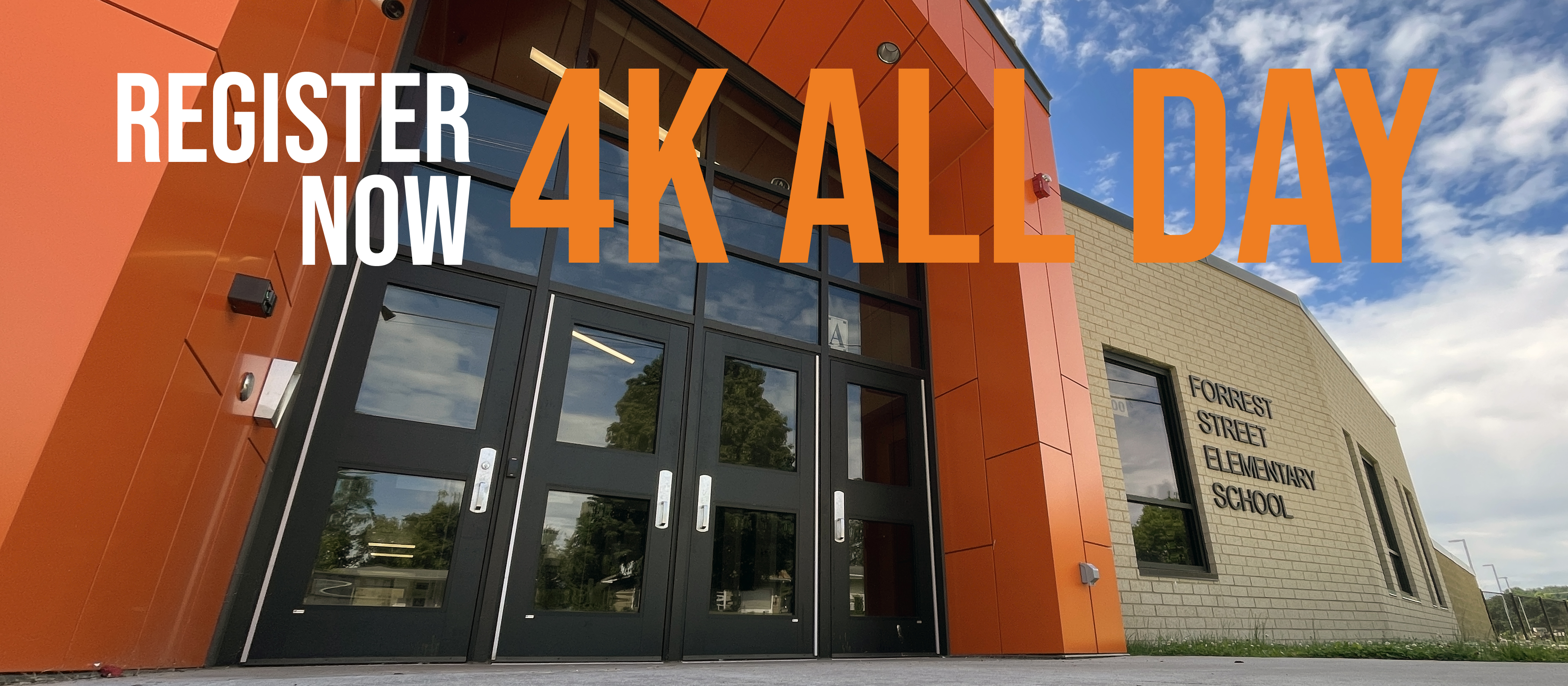 Photo of school doors. Text on image says "register now 4K all day"