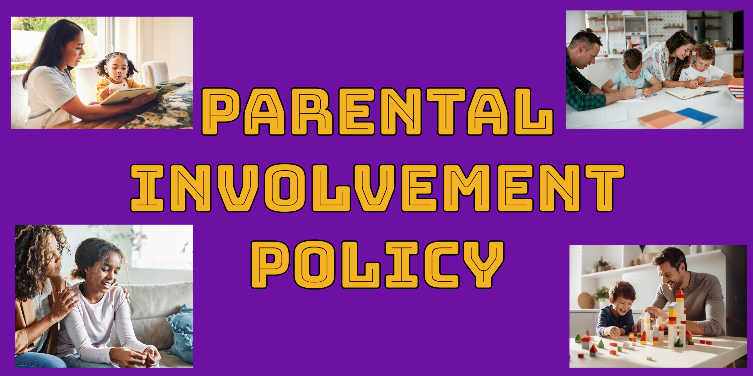 4 photos of parents interacting with children, reading books, doing homework, talking, and building with blocks are in each corner. Words in the middle read: "Parental involvement Policy"