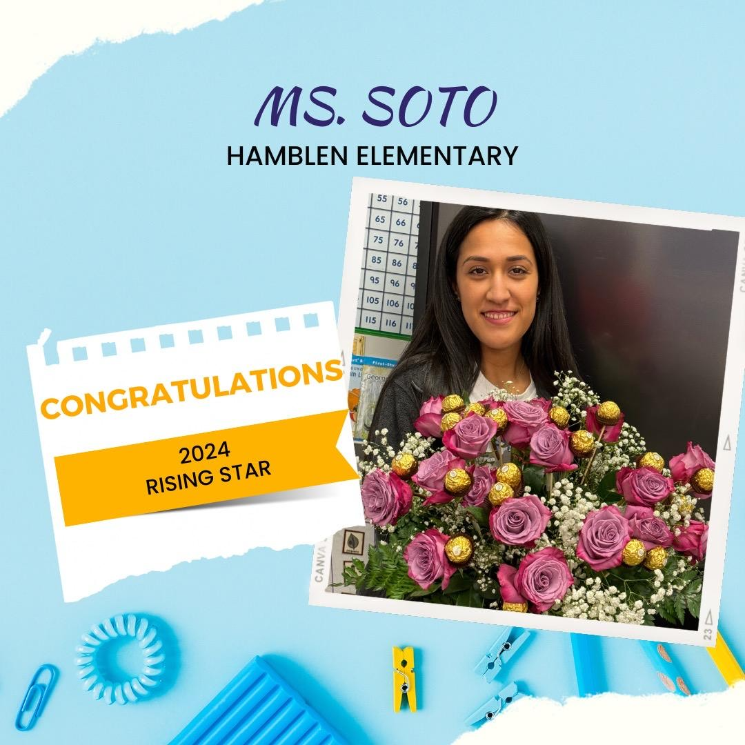 Ms. Soto holding a bouquet of flowers. Text Reads Congratulations 2024 Rising Star, Ms. Soto, Hamblen Elementary