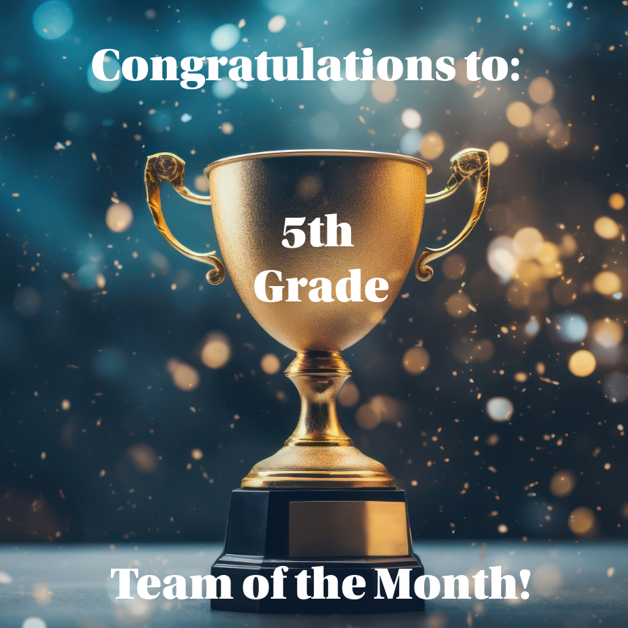 A trophy sits against a light spattered background: Words read:  5th Grade Team of the Month
