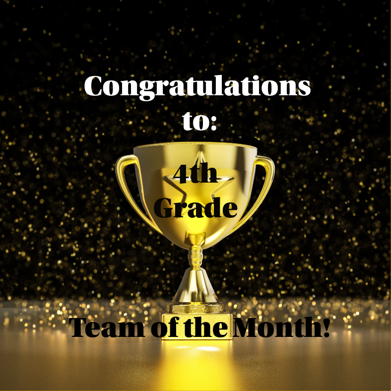A trophy sits against a light spattered  black background: Words read:  Congratulations to 4th Grade Team of the Month