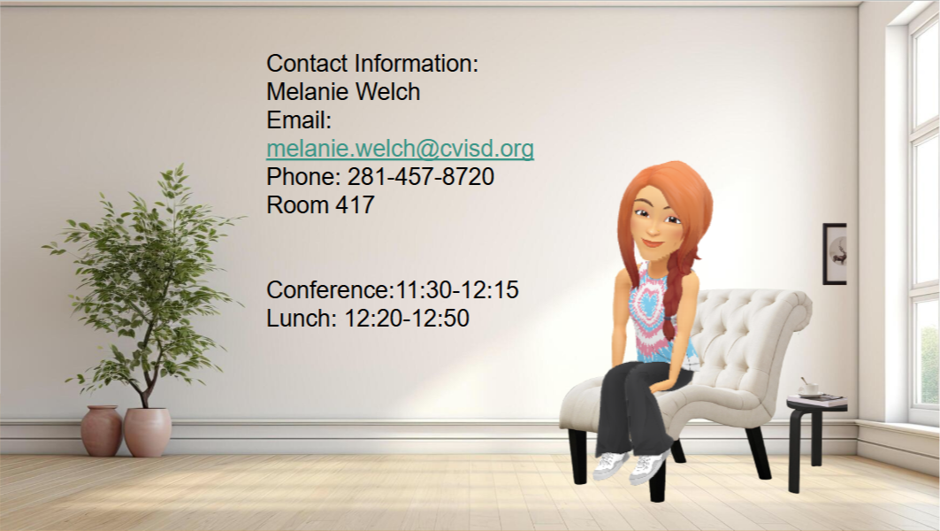 bitmoji room image with contact information including email: melanie.welch@cvisd.org conference time: 11:30-12:15, and lunch time: 12:20-12:50