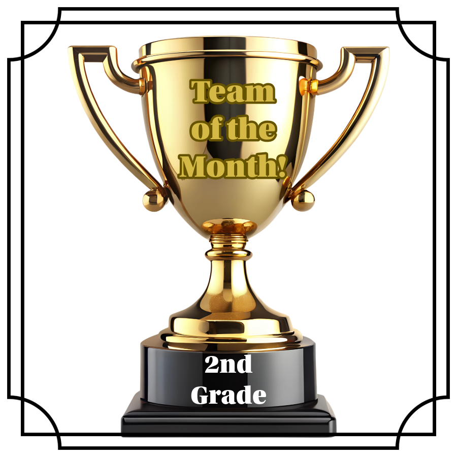 A trophy sits inside a decorative border.  Words on the cup of the trophy read :  Team of the Month.  Words on the trophy's bottom stand read:  2nd Grade