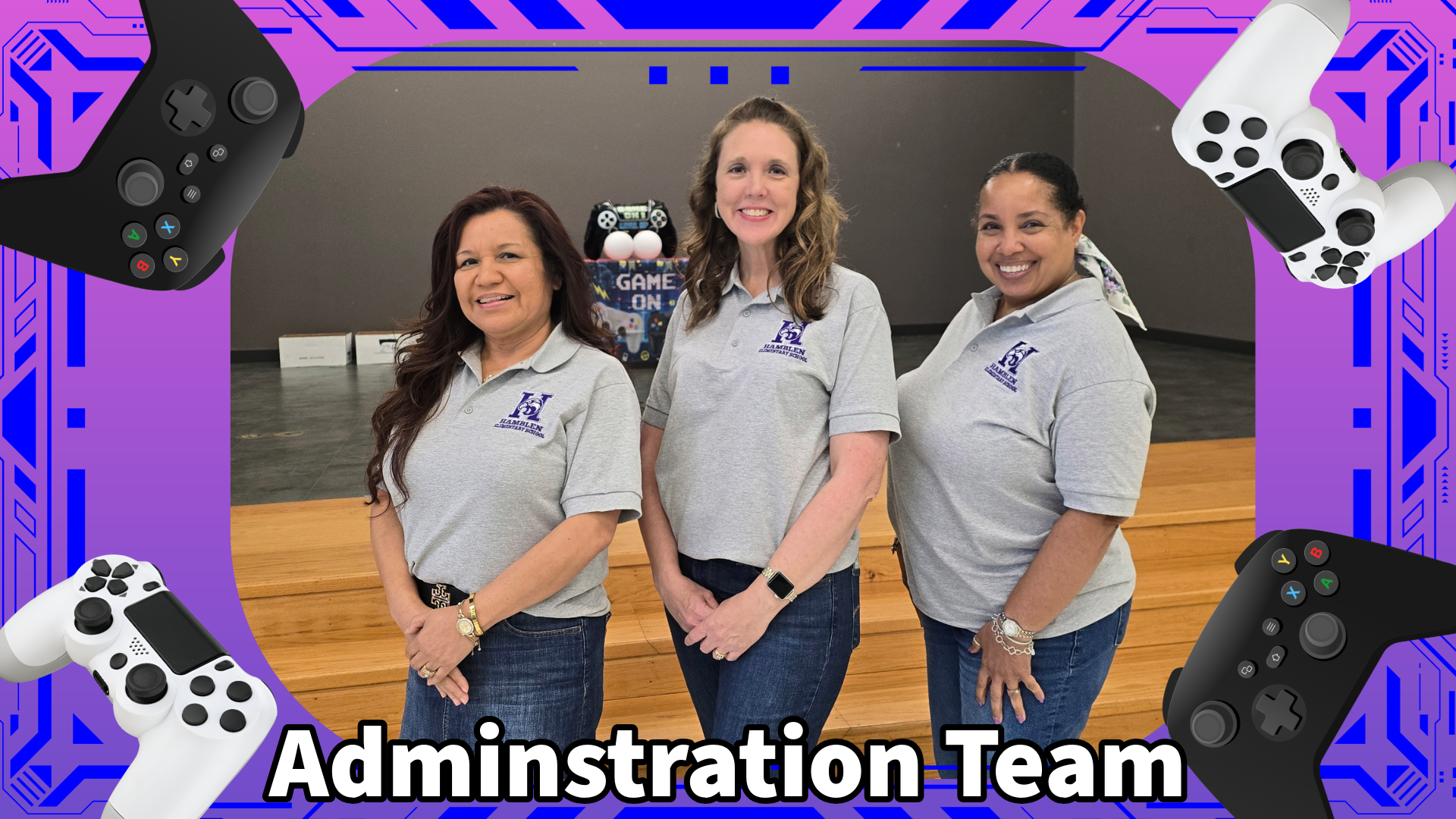 Hamblen Administrative Team: Ms. Gonzalez (Assistant Principal), Ms. Logan (Principal), Ms. Thierry (Assistant Principal)
