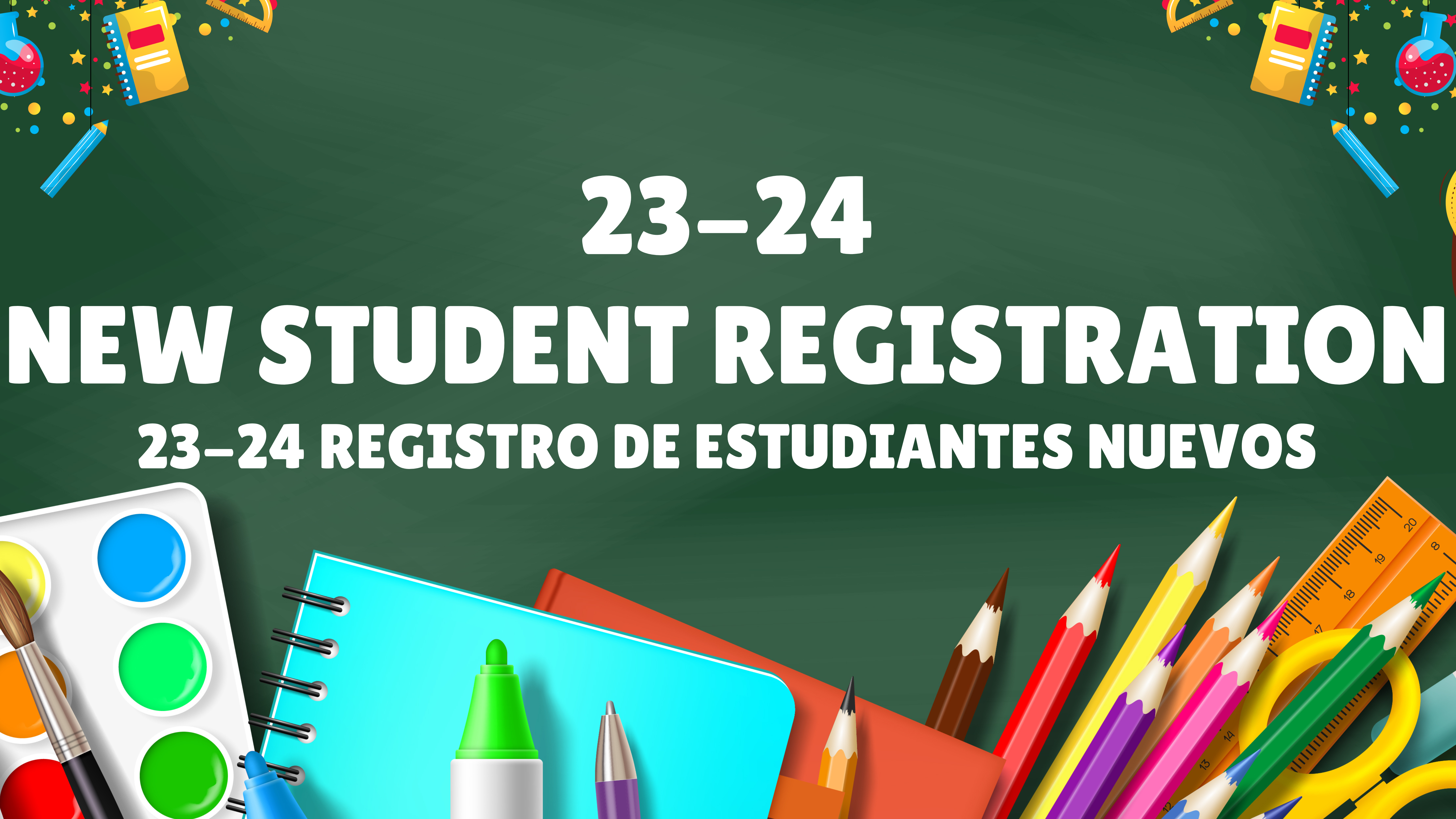 23-24 New Student Registration 23-24 Registro de Estudiantes Nuevos
