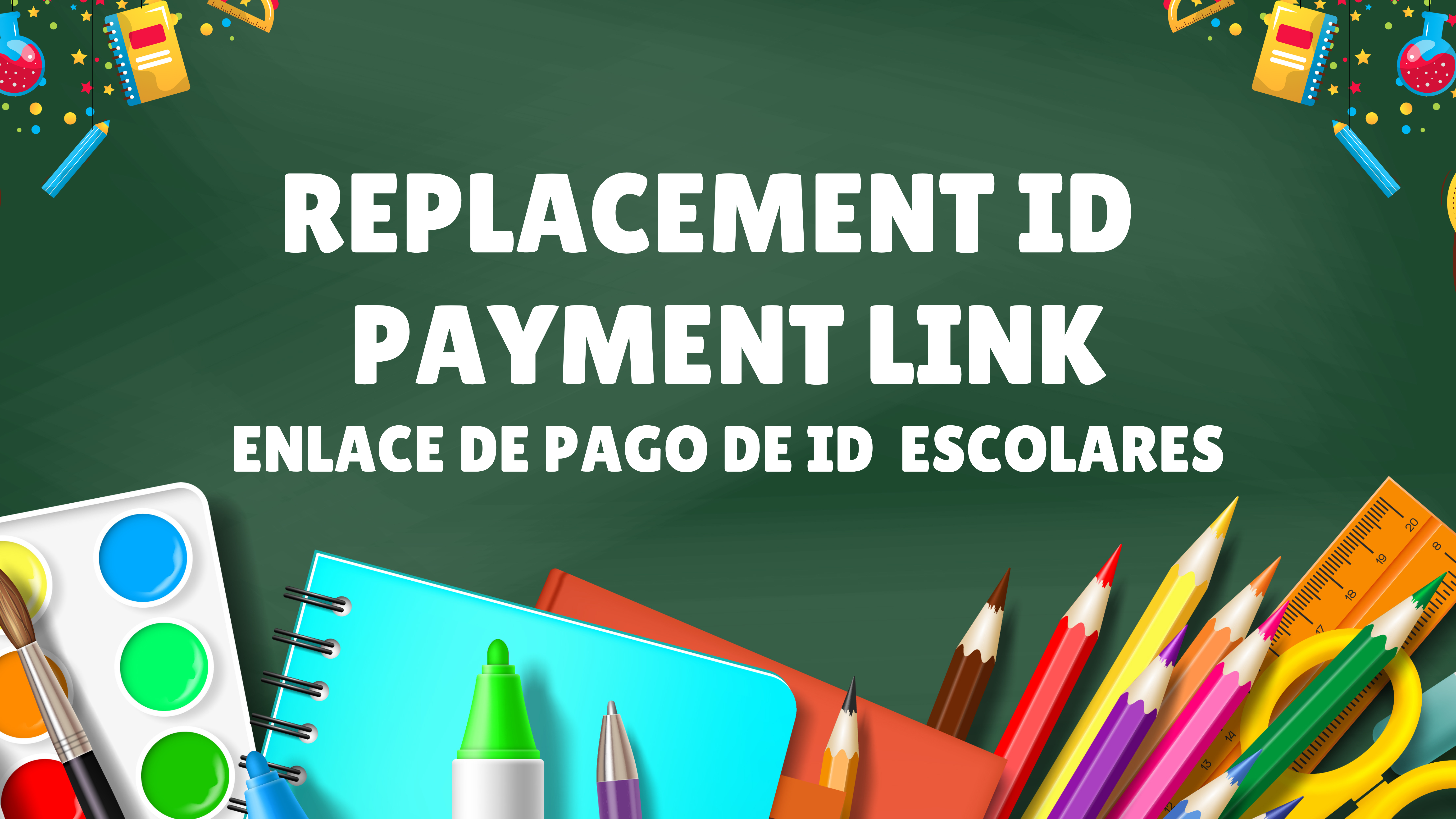 Replacement ID &  yearbook  Payment Link enlace de pago De ID y anuario EScolares