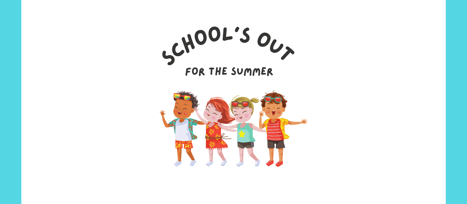 School is out for the summer
