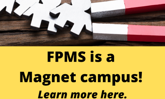 FPMS is a Magnet campus! Learn more here