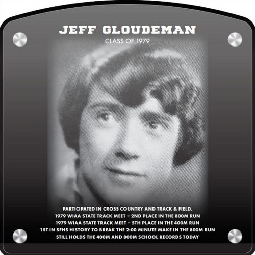 Jeff Gloudeman (2021) CLASS of 1979 Participated in Cross Country and Track & Field 1979 WIAA State Track Meet - 2nd Place in 800m Run 1979 WIAA State Track Meet - 5th Place in the 400m Run 1st in SFHS History to Break 2:00 Minute Mark in 800m Run Still Holds the 400m and 800m School Records Today