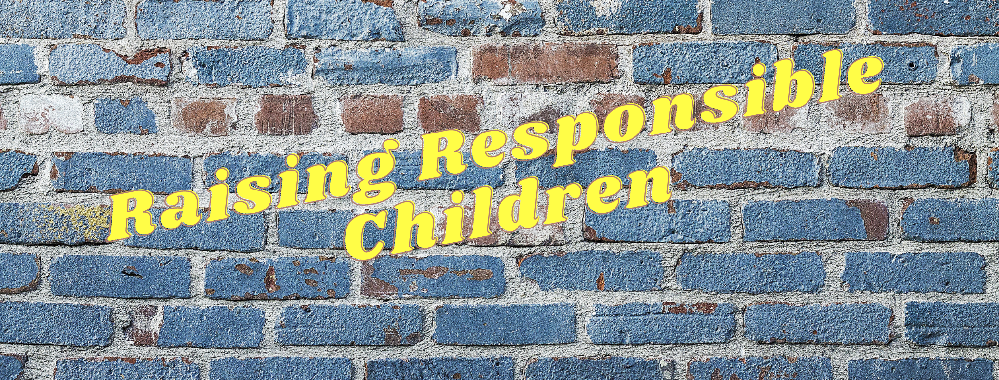 Raising Responsible Children