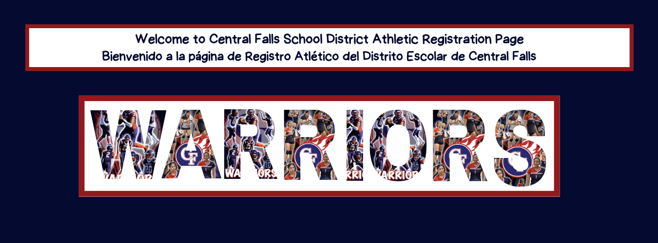 Welcome to Central Falls School District Athletic Registration Page 