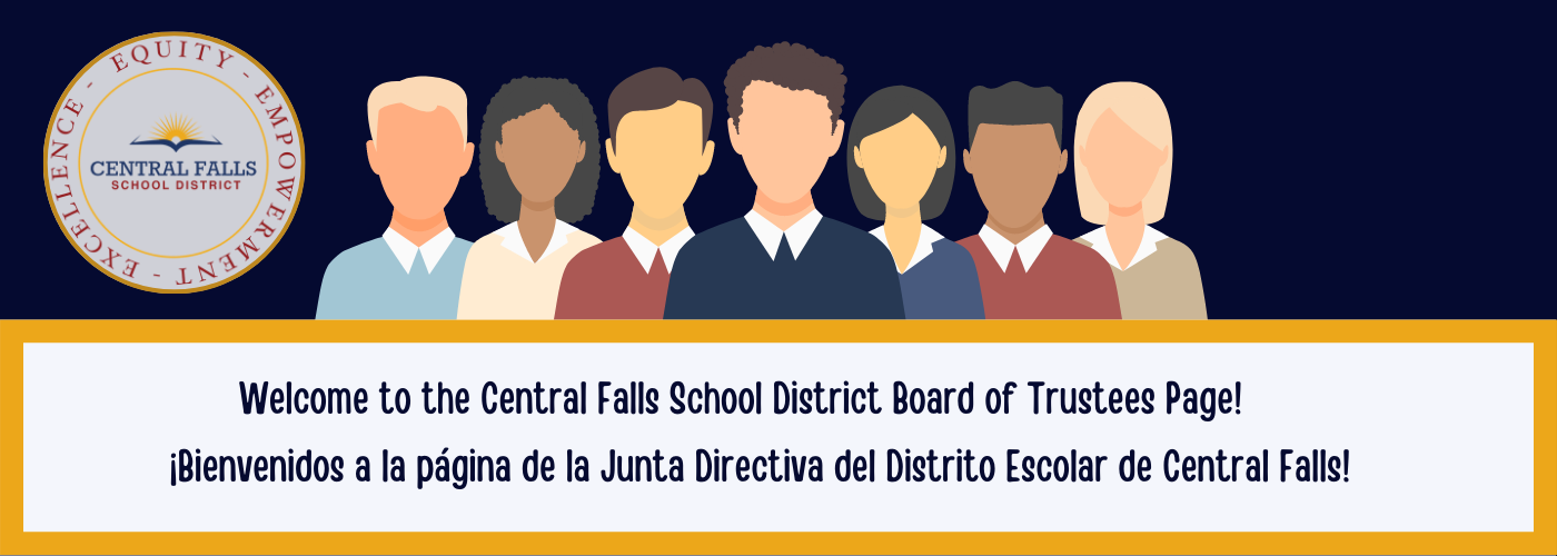 The Central Falls School District is looking for new individuals to serve as members of the Board of Trustees!  