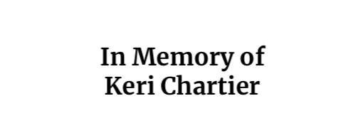 In Memory of Keri Chartier