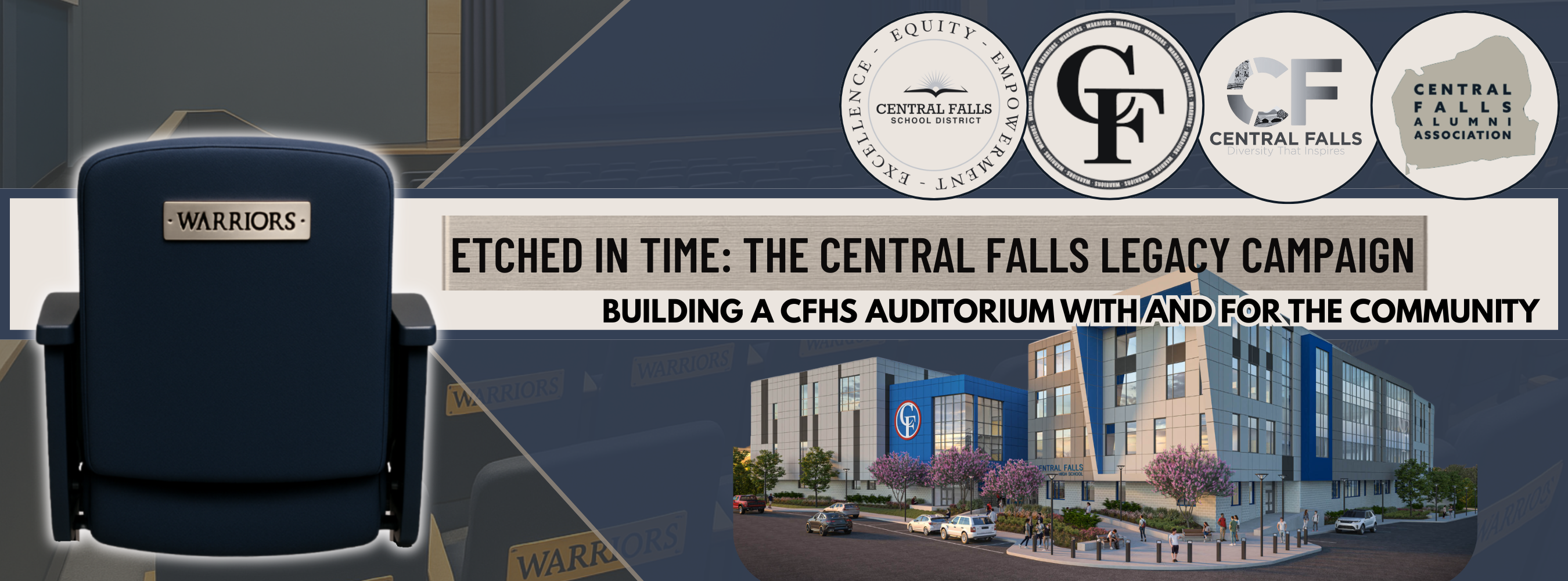 "Promotional banner for The Central Falls Legacy Campaign, featuring a neutral-toned theater seat labeled 'WARRIORS,' four organizational logos above, and an architectural rendering of the proposed CFHS auditorium below. Text reads: 'Etched in Time: The Central Falls Legacy Campaign – Building a CFHS Auditorium With and For the Community.'"