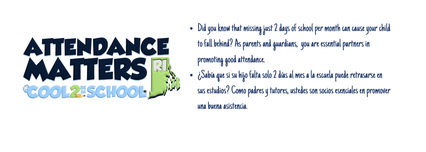 Attendance Matter Logo from RIDE &amp; La Asistencia Importa-Did you know that missing just 2 days of school per month can cause your child to fall behind? As parents and guardians,  you are essential partners in promoting good attendance. 