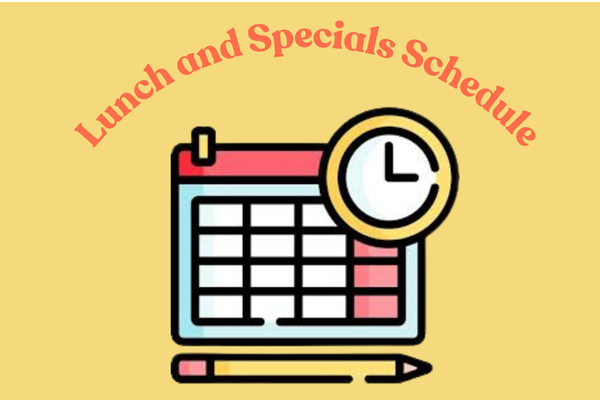 Lunch and Specials Schedule