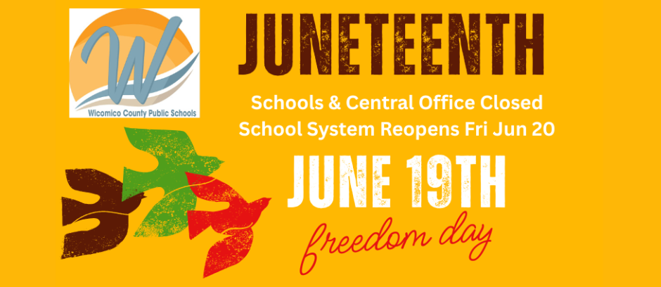 Image of flyer stating Juneteenth as a Holiday and Schools and Central Offices are closed on June 19th