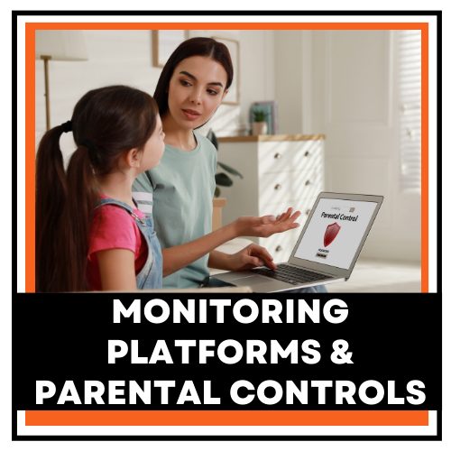 Monitoring Platforms & Parental Controls