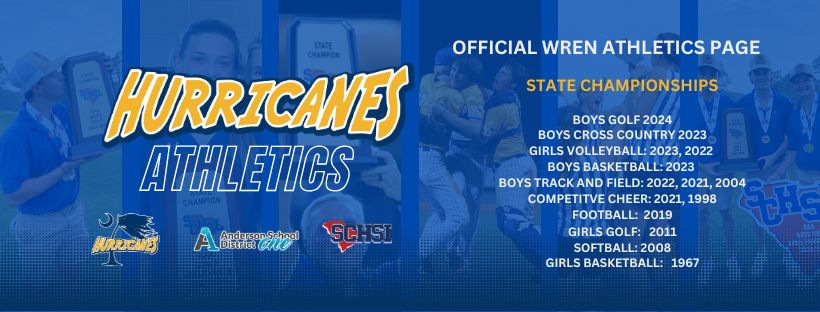Blue promotional graphic for the Wren High School Hurricanes Athletics page. The design features the Hurricanes Athletics logo on the left with school and SCHSL logos beneath it. On the right, white and gold text lists state championship titles and years for multiple sports including boys golf, cross country, volleyball, basketball, track and field, competitive cheer, football, softball, and girls basketball. A faded background collage shows student-athletes celebrating and holding championship trophies.