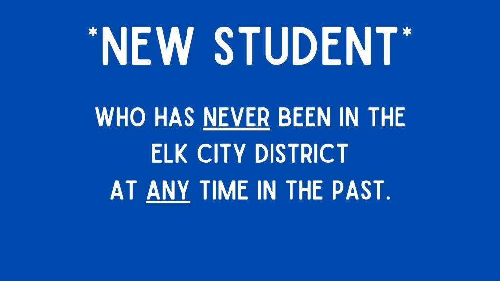 New Student Enrollment: Who has never been in the elk city district at any time in the past.